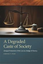 A Degraded Caste of Society: Unequal Protection of the Law as a Badge of Slavery