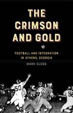 The Crimson and Gold: Football and Integration in Athens, Georgia