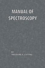 Manual of Spectroscopy