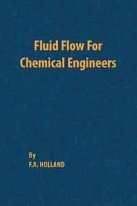 Fluid Flow for Chemical Engineers - F. A. Holland - cover