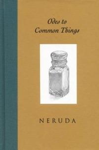 Odes to Common Things - Pablo Neruda - cover