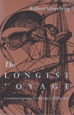 The Longest Voyage: Circumnavigators in the Age of Discovery - Robert Silverberg - cover