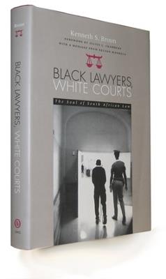 Black Lawyers, White Courts: The Soul of South African Law - Kenneth S. Broun - cover