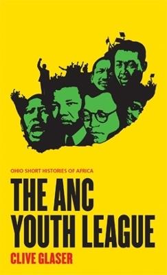 The ANC Youth League - Clive Glaser - cover