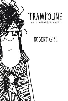 Trampoline: An Illustrated Novel - Robert Gipe - cover