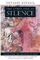 The Other Side of Silence: Voices from the Partition of India - Urvashi Butalia - cover