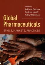 Global Pharmaceuticals: Ethics, Markets, Practices