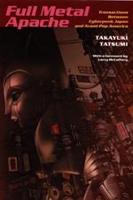 Full Metal Apache: Transactions Between Cyberpunk Japan and Avant-Pop America