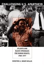 Challenging U.S. Apartheid: Atlanta and Black Struggles for Human Rights, 1960-1977