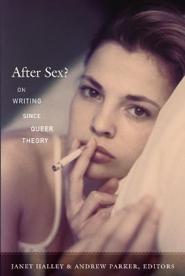 After Sex?: On Writing since Queer Theory - cover