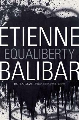 Equaliberty: Political Essays - Etienne Balibar - cover