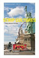 Strip Cultures: Finding America in Las Vegas