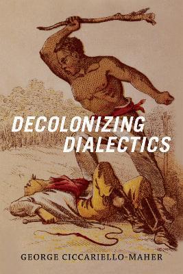 Decolonizing Dialectics - Geo Maher - cover