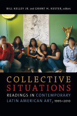 Collective Situations: Readings in Contemporary Latin American Art, 1995-2010 - cover