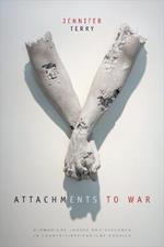 Attachments to War: Biomedical Logics and Violence in Twenty-First-Century America