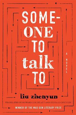 Someone to Talk To: A Novel - Liu Zhenyun - cover