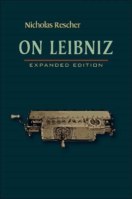 On Leibniz: Expanded Edition - Nicholas Rescher - cover