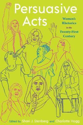 Persuasive Acts: Women's Rhetorics in the Twenty-First Century - cover