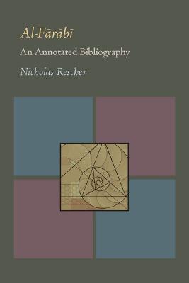 Al-Farabi: An Annotated Bibliography - Nicholas Rescher - cover