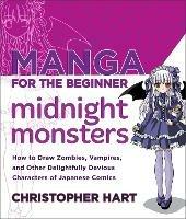 Manga for the Beginner: Midnight Monsters - C Hart - cover
