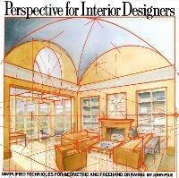 Perspective for Interior Designers: Simplified Techniques for Geometric and Freehand Drawing - John Pile - cover