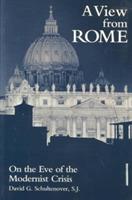 A View From Rome: On the Eve of the Modernist Crisis - David G. Schultenover - cover