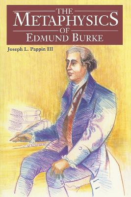 The Metaphysics of Edmund Burke - Joseph Pappin - cover