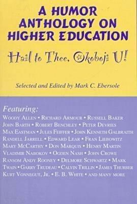 Hail to Thee Okoboji U!: A Humor Anthology on Higher Education - Mark C. Ebersole - cover