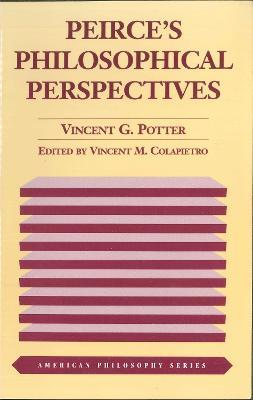 Peirce's Philosophical Perspectives - Vincent G. Potter - cover