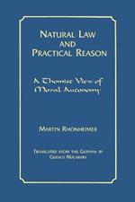 Natural Law and Practical Reason: A Thomist View of Moral Autonomy