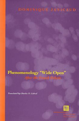 Phenomenology "Wide Open": After the French Debate - Dominique Janicaud - cover