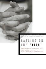 Passing on the Faith: Transforming Traditions for the Next Generation of Jews, Christians, and Muslims