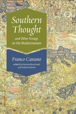 Southern Thought and Other Essays on the Mediterranean - Franco Cassano - cover