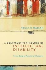 A Constructive Theology of Intellectual Disability: Human Being as Mutuality and Response