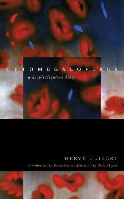 Cytomegalovirus: A Hospitalization Diary - Herve Guibert - cover