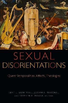 Sexual Disorientations: Queer Temporalities, Affects, Theologies - cover