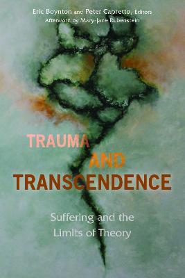 Trauma and Transcendence: Suffering and the Limits of Theory - cover