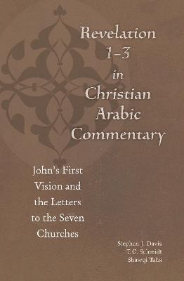 Revelation 1-3 in Christian Arabic Commentary: John's First Vision and the Letters to the Seven Churches - Bulus al-Bushi,Ibn Katib Qaysar - cover