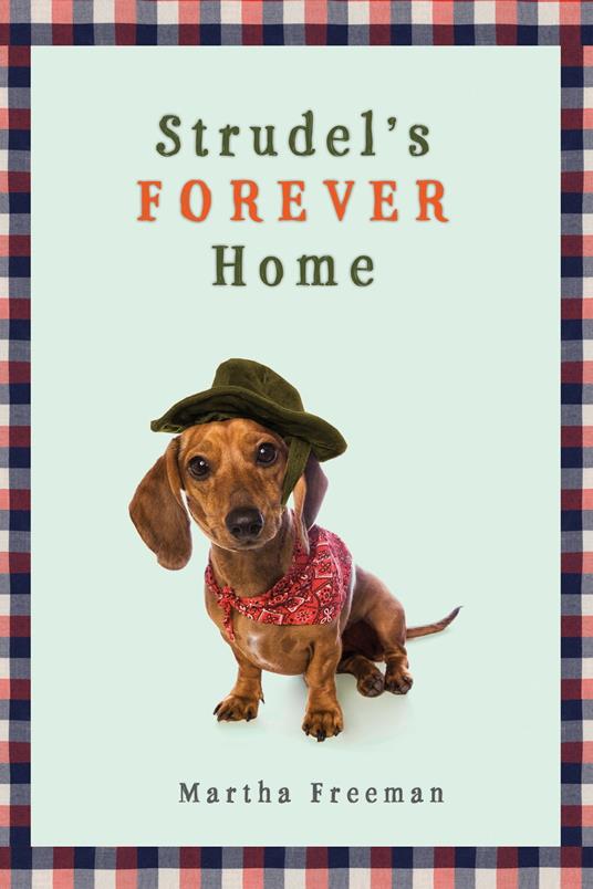 Strudel's Forever Home - Martha Freeman - ebook