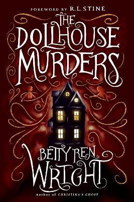 The Dollhouse Murders (35th Anniversary Edition) - Betty Ren Wright - cover