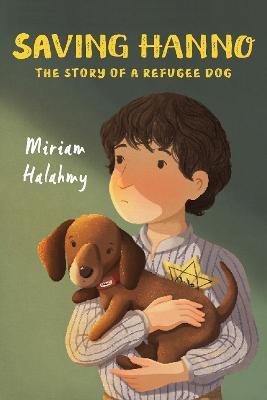 Saving Hanno: The Story of a Refugee Dog - Miriam Halahmy - cover