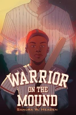 Warrior on the Mound - Sandra W. Headen - cover