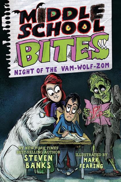 Middle School Bites 4: Night of the Vam-Wolf-Zom - Steven Banks,Mark Fearing - ebook