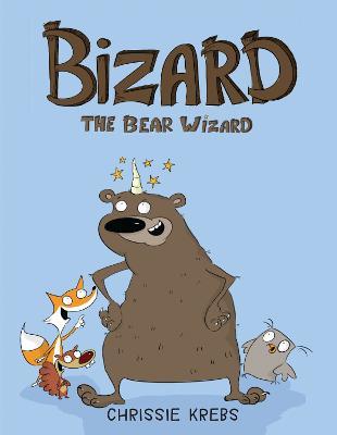 Bizard the Bear Wizard - Chrissie Krebs - cover