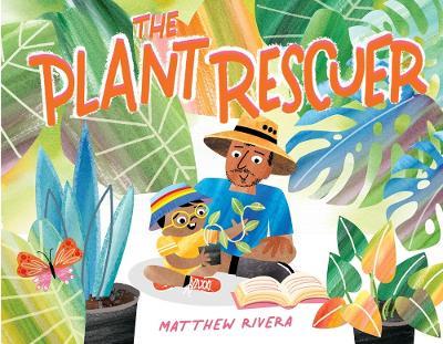 The Plant Rescuer - Matthew Rivera - cover