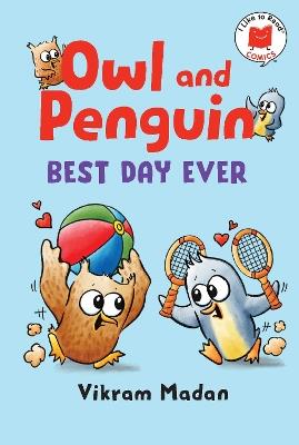 Owl and Penguin: Best Day Ever - Vikram Madan - cover