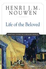 Life of the Beloved: Spiritual Living in a Secular World