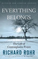 Everything Belongs: The Gift of Contemplative Prayer