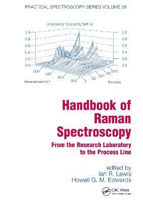 Handbook of Raman Spectroscopy: From the Research Laboratory to the Process Line - Ian R. Lewis,Howell Edwards - cover