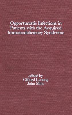 Opportunistic Infections in Patients with the Acquired Immunodeficiency Syndrome - cover